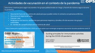 Actividades de vacunaciónen el contexto de la pandemia
https://www.who.int/emergencies/diseases/novel-coronavirus-2019/tec...