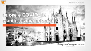 Milano, 01.10.2022
Disclosures: none
Pasquale Vergara MD, Ph-D
 