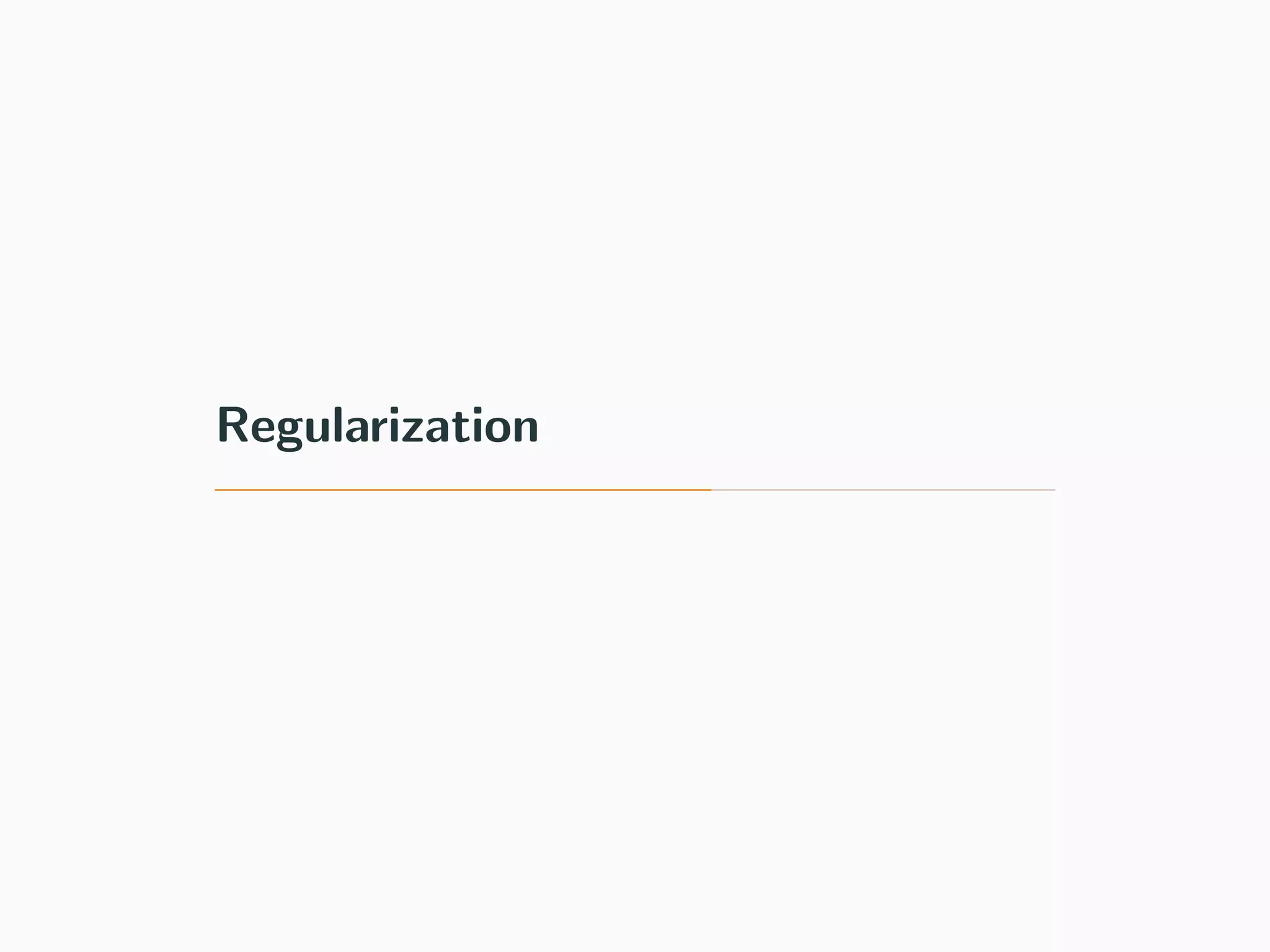 Regularization
 