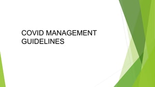 COVID MANAGEMENT
GUIDELINES
 