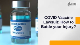COVID Vaccine
Lawsuit: How to
Battle your Injury?
 