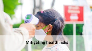 Mitigating health risks
 