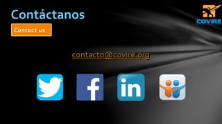 contacto@covire.org
Contáctanos
Contact us
 