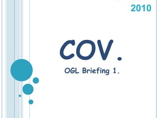 Odyssey 2010 COV. OGL Briefing 1. 