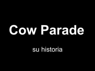 Cow Parade  su historia   