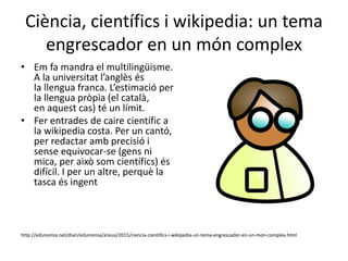 Charles Darwin would…
Blog
Twitter, facebook, instagram…
Wikipedia sister projects
But perhaps not wikipedia itself!
... Except on other subjects
 