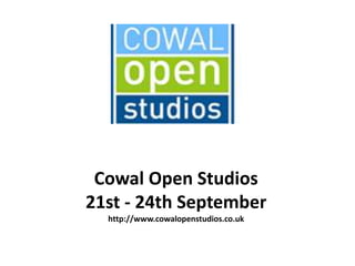 Cowal Open Studios
21st - 24th September
  http://www.cowalopenstudios.co.uk
 