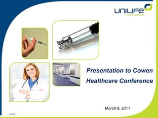 Presentation to Cowen Healthcare Conference March 9, 2011 03/10/11 