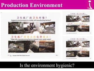 Production Environment Is the environment hygienic? 