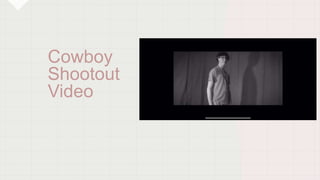 Cowboy
Shootout
Video
 