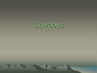 Cowboys 