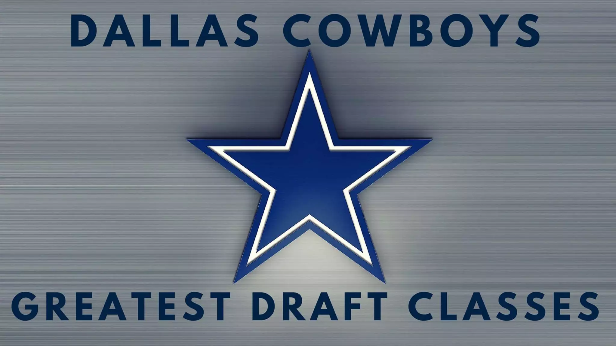 Dallas Cowboys: The Greatest Draft Classes