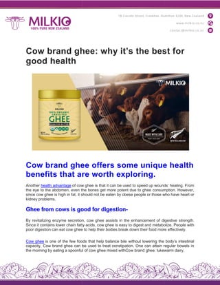 Cow brand ghee: why it’s the best for
good health
Cow brand ghee
benefits that are
Another health advantage of cow
the eye to the abdomen, even the
since cow ghee is high in fat, it should
kidney problems.
Ghee from cows is good
By revitalizing enzyme secretion,
Since it contains lower chain fatty
poor digestion can eat cow ghee
Cow ghee is one of the few foods that help balance bile without lowering the body’s intestinal
capacity. Cow brand ghee can be used to treat constipation. One can attain regular bowels in
the morning by eating a spoonful of cow ghee mixed withCow brand
Cow brand ghee: why it’s the best for
ghee offers some unique
are worth exploring.
cow ghee is that it can be used to speed up wounds’
the bones get more potent due to ghee consumption.
should not be eaten by obese people or those who
good for digestion-
secretion, cow ghee assists in the enhancement of digestive
fatty acids, cow ghee is easy to digest and metabolize.
ghee to help their bodies break down their food more
is one of the few foods that help balance bile without lowering the body’s intestinal
capacity. Cow brand ghee can be used to treat constipation. One can attain regular bowels in
the morning by eating a spoonful of cow ghee mixed withCow brand ghee: lukewarm dairy.
Cow brand ghee: why it’s the best for
unique health
wounds’ healing. From
consumption. However,
who have heart or
digestive strength.
metabolize. People with
more effectively.
is one of the few foods that help balance bile without lowering the body’s intestinal
capacity. Cow brand ghee can be used to treat constipation. One can attain regular bowels in
ghee: lukewarm dairy.
 