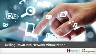 Drilling Down Into Network Virtualization
 