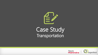 Case Study
Transportation
 