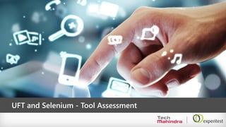 UFT and Selenium - Tool Assessment
 
