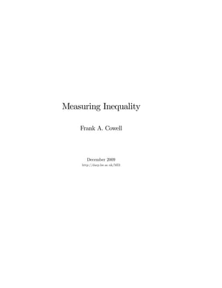 Measuring Inequality
Frank A. Cowell
December 2009
http://darp.lse.ac.uk/MI3
 