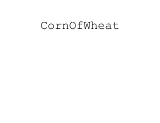 CornOfWheat
 