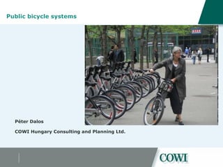 Public bicycle systems   Péter Dalos COWI Hungary Consulting and Planning Ltd. 