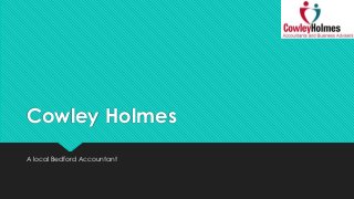 Cowley Holmes
A local Bedford Accountant
 