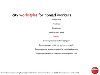 city  workstyles  for nomad workers Independent Freelance Consultants Special project teams but also Company teams away fr...