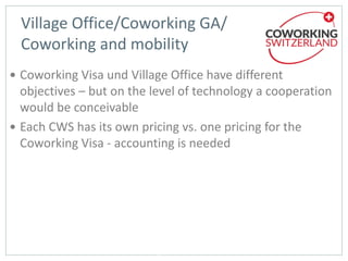  Coworking Visa und Village Office have different
objectives – but on the level of technology a cooperation
would be conc...