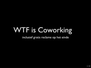 WTF is Coworking ,[object Object],1 / 14 