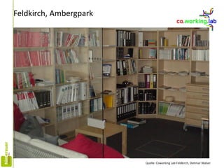 Feldkirch, Ambergpark
Quelle: Coworking Lab Feldkirch, Dietmar Walser
 