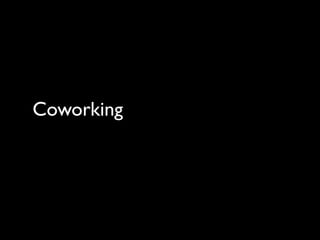 Coworking
 