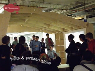 HUB westminster




      talks & presena
                      tions
 