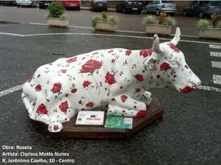 Obra: Roseta
Artista: Clarissa Motta Nunes
R. Jerônimo Coelho, 10 - Centro
 