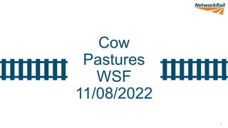 1
Cow
Pastures
WSF
11/08/2022
 