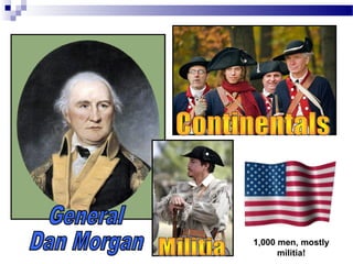 1,000 men, mostly
militia!
 