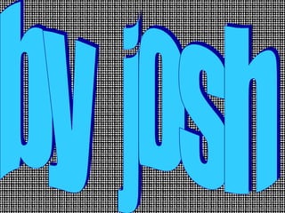 by  josh 