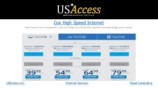Cox High Speed Internet
USAccess LLC Internet Services Cloud Computing