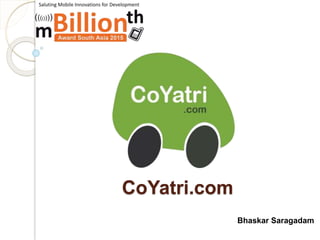 CoYatri.com
Bhaskar Saragadam
 