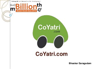CoYatri.com
Bhaskar Saragadam
 