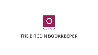 THE BITCOIN BOOKKEEPER
 