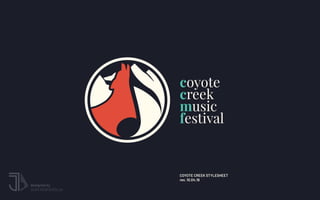 —1—
coyote
creek
music
festival
COYOTE CREEK STYLESHEET
rev. 10.04.19
designed by
JULIANTAYLORDESIGN.com
 