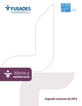 Estudios
Sociales
DES
Segundo semestre de 2014
Informede
coyunturasocial
 