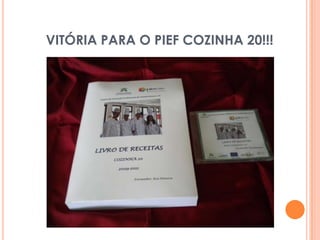 VITÓRIA PARA O PIEF COZINHA 20!!! 