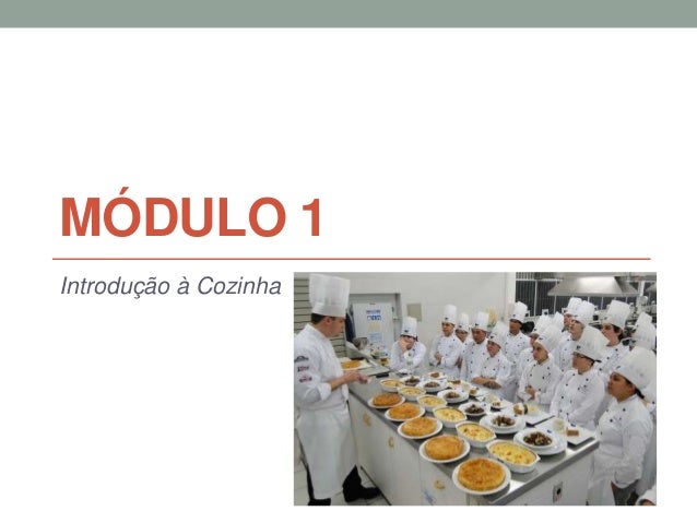 MÓDULO 1
Introdução à Cozinha
 