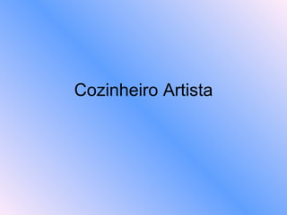 Cozinheiro Artista 