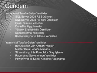 GündemYönetimsel Tarafta Gelen Yenilikler	SQL Server 2008 R2 Sürümleri