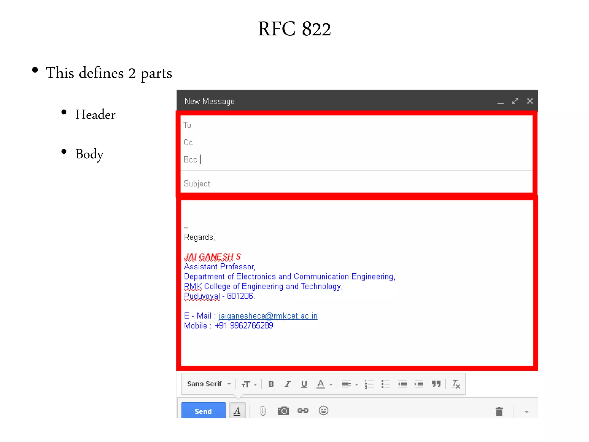RFC 822
• This defines 2 parts
• Header
• Body
 