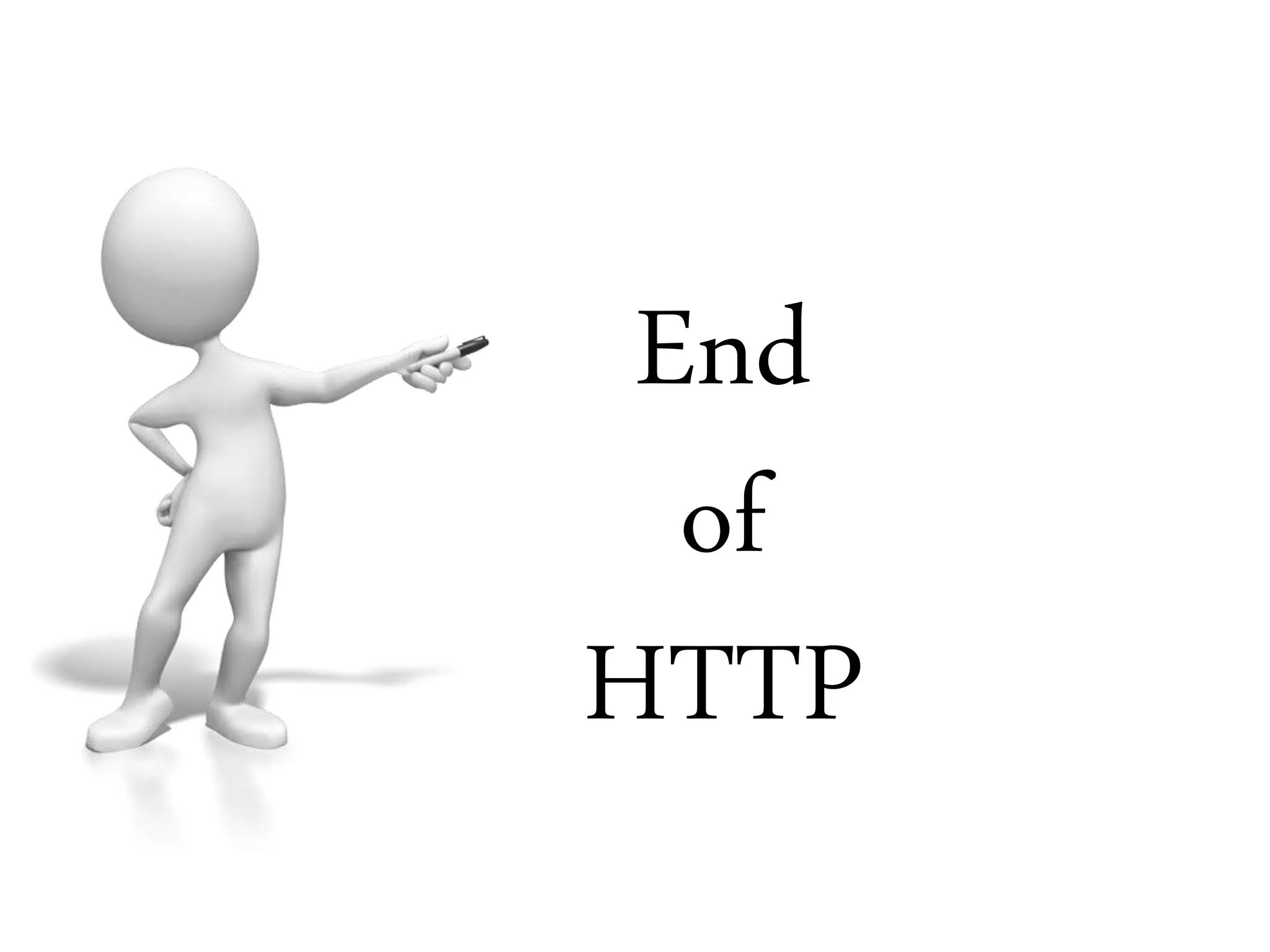End
of
HTTP
 