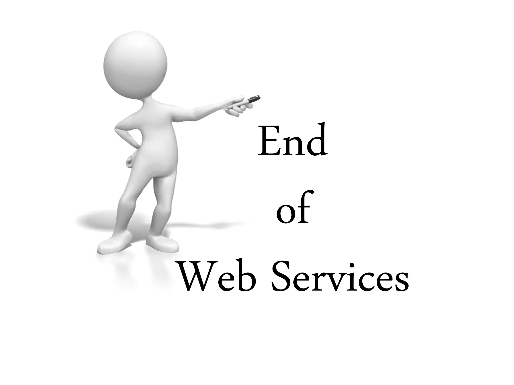 End
of
Web Services
 