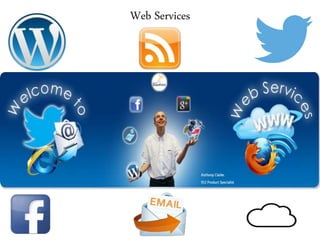 Web Services
 