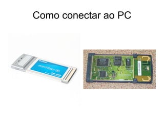 Como conectar ao PC 