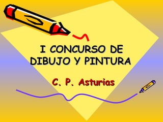 I CONCURSO DE DIBUJO Y PINTURA   C. P. Asturias   
